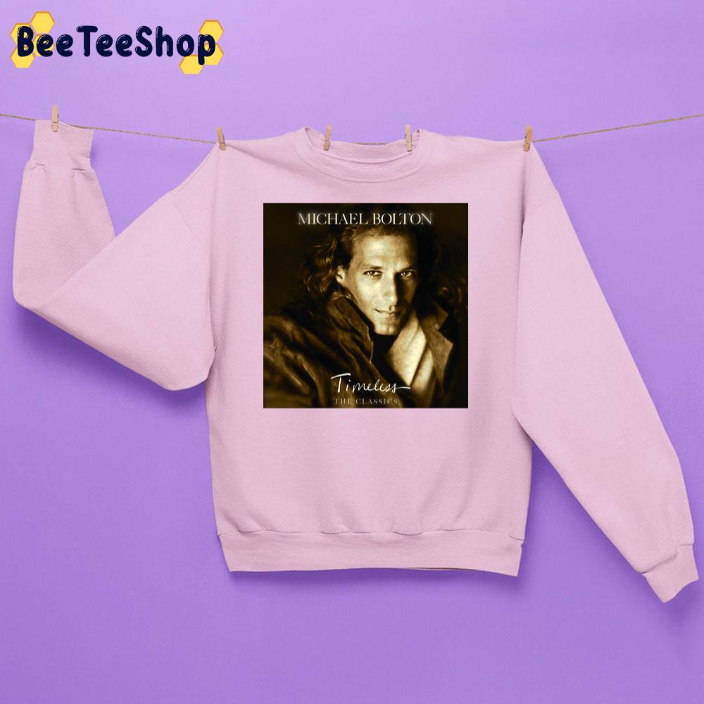 Timeless Michael Bolton Trending Unisex Sweatshirt Timeless Michael Bolton Trending Unisex Sweatshirt