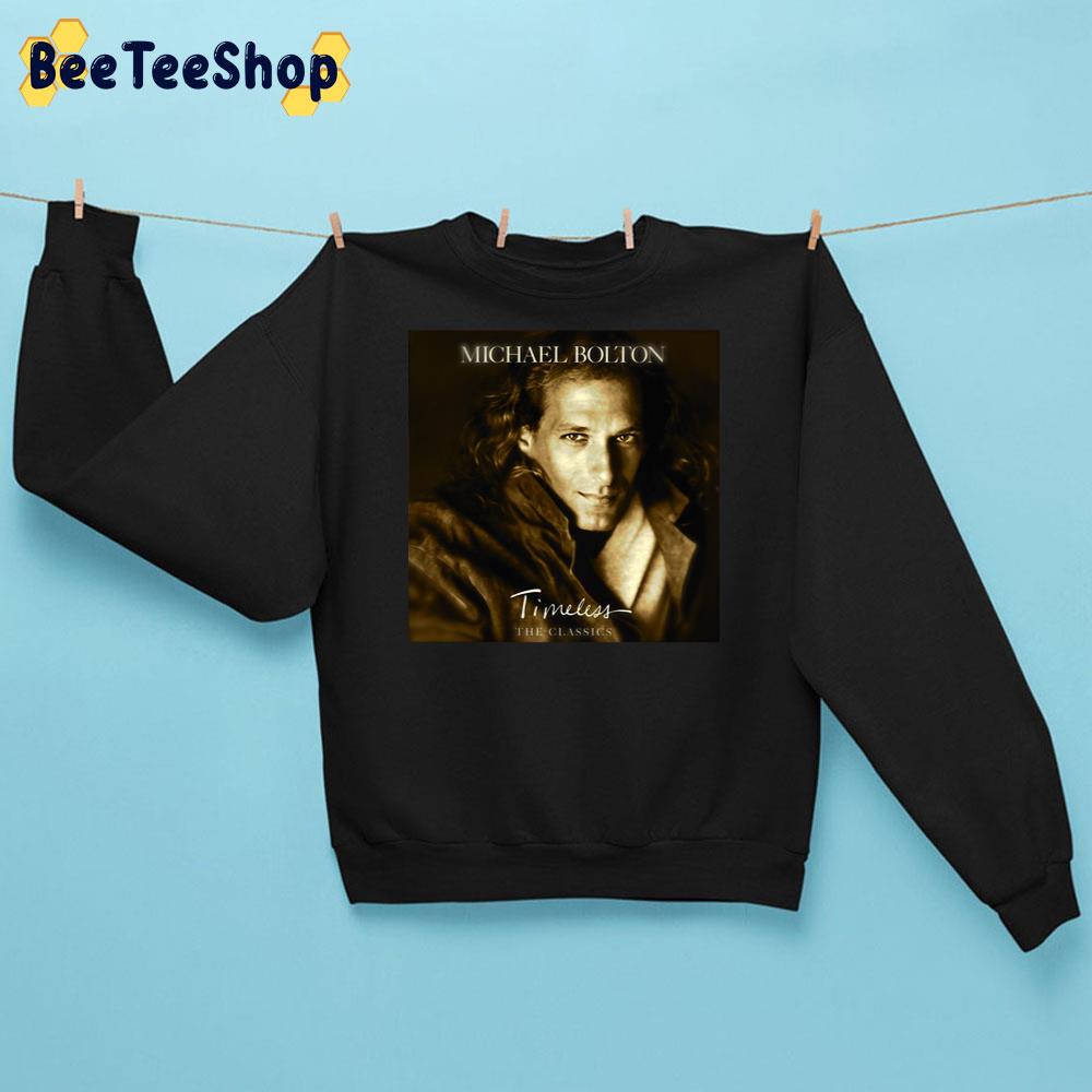 Timeless Michael Bolton Trending Unisex Sweatshirt Timeless Michael Bolton Trending Unisex Sweatshirt