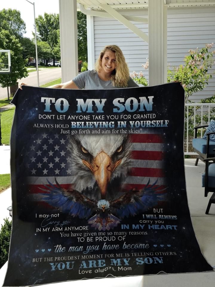 To My Son Don't Let Anyone Take You For Granted Always Hold Believing In Yourself Blanket To My Son Don't Let Anyone Take You For Granted Always Hold Believing In Yourself Blanket