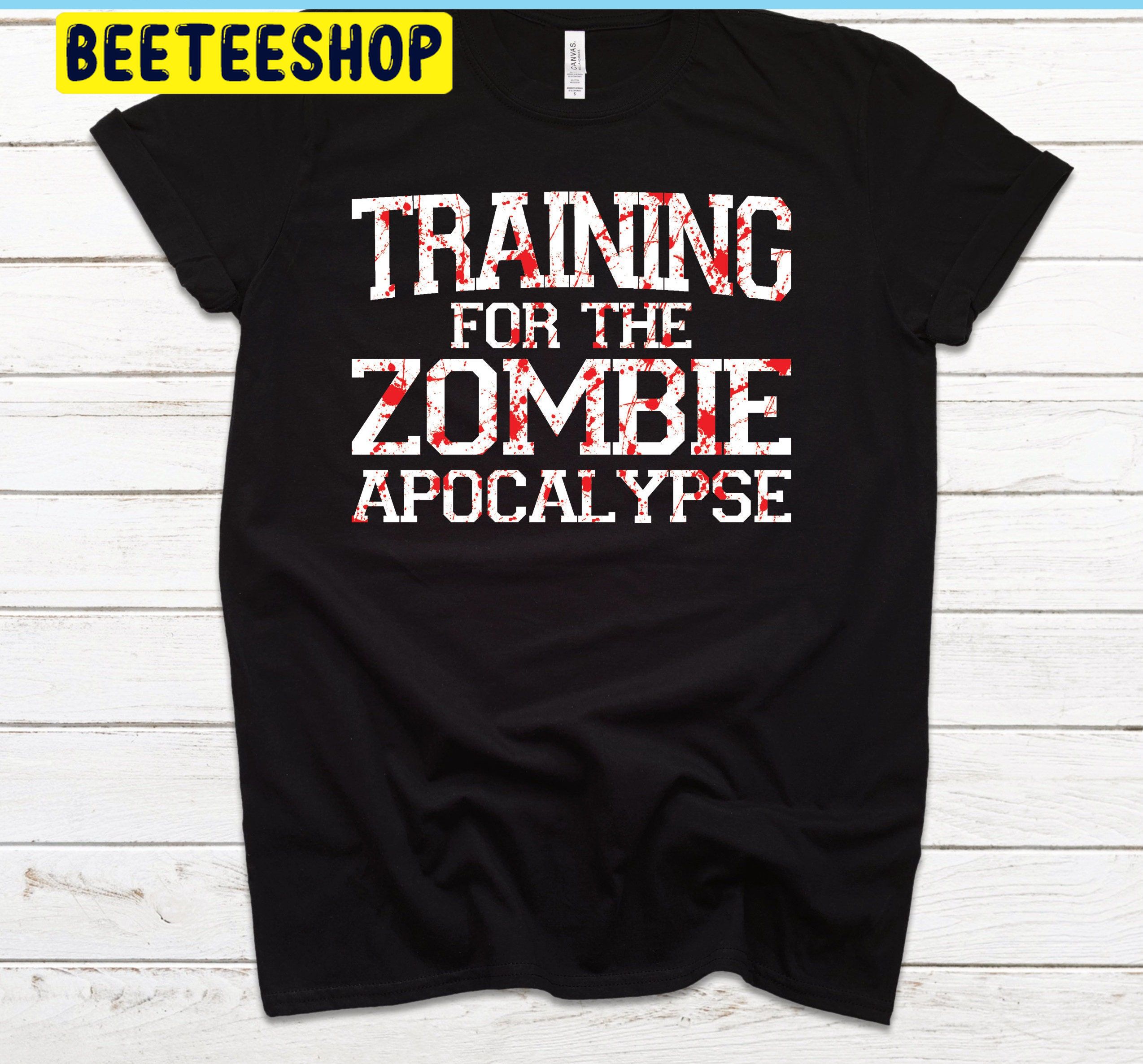 Training For The Zombie Apocalypse Halloween Trending Unisex Shirt Training For The Zombie Apocalypse Halloween Trending Unisex Shirt