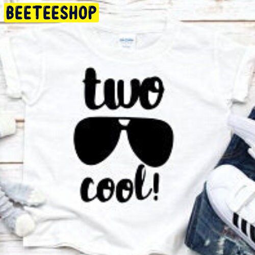 Two Cool Birthday Trending Unisex Shirt Two Cool Birthday Trending Unisex Shirt