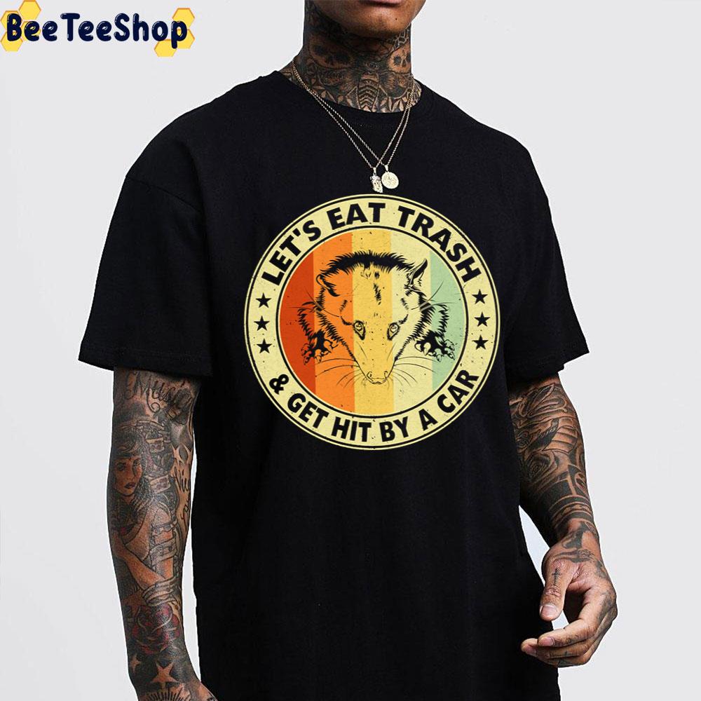 Vintage Let's Eat Trash And Get Hit By A Car Trending Unisex T-Shirt Vintage Let's Eat Trash And Get Hit By A Car Trending Unisex T-Shirt
