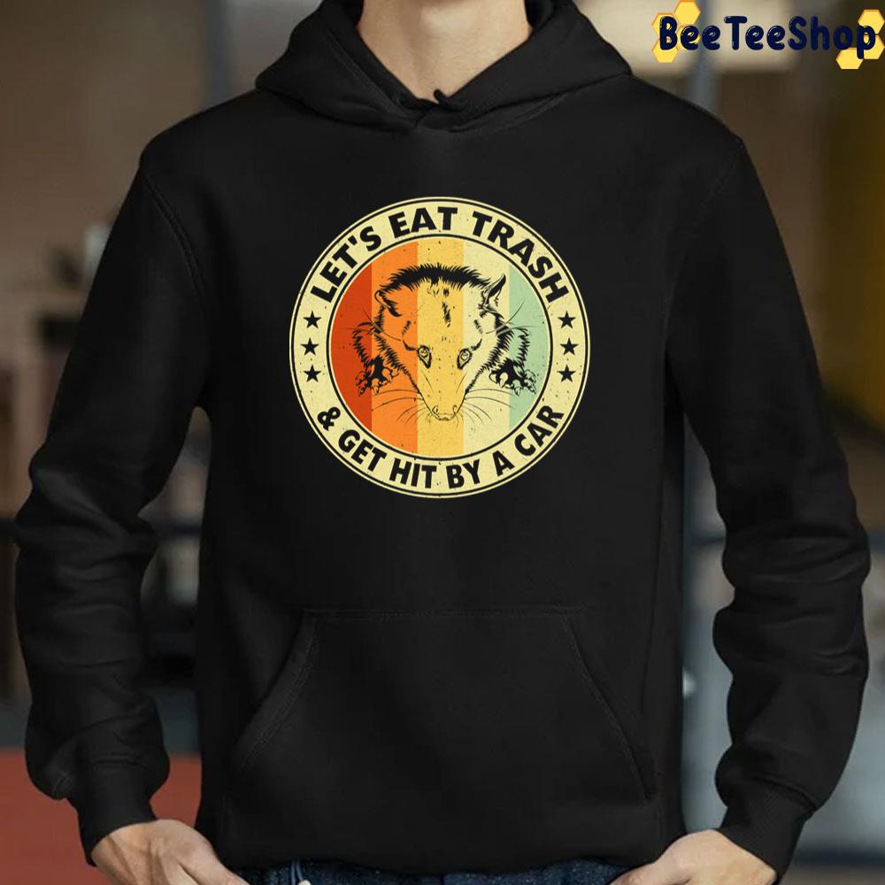 Vintage Let's Eat Trash And Get Hit By A Car Trending Unisex T-Shirt Vintage Let's Eat Trash And Get Hit By A Car Trending Unisex T-Shirt