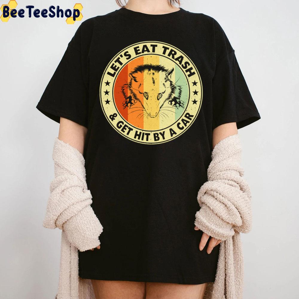 Vintage Let's Eat Trash And Get Hit By A Car Trending Unisex T-Shirt Vintage Let's Eat Trash And Get Hit By A Car Trending Unisex T-Shirt