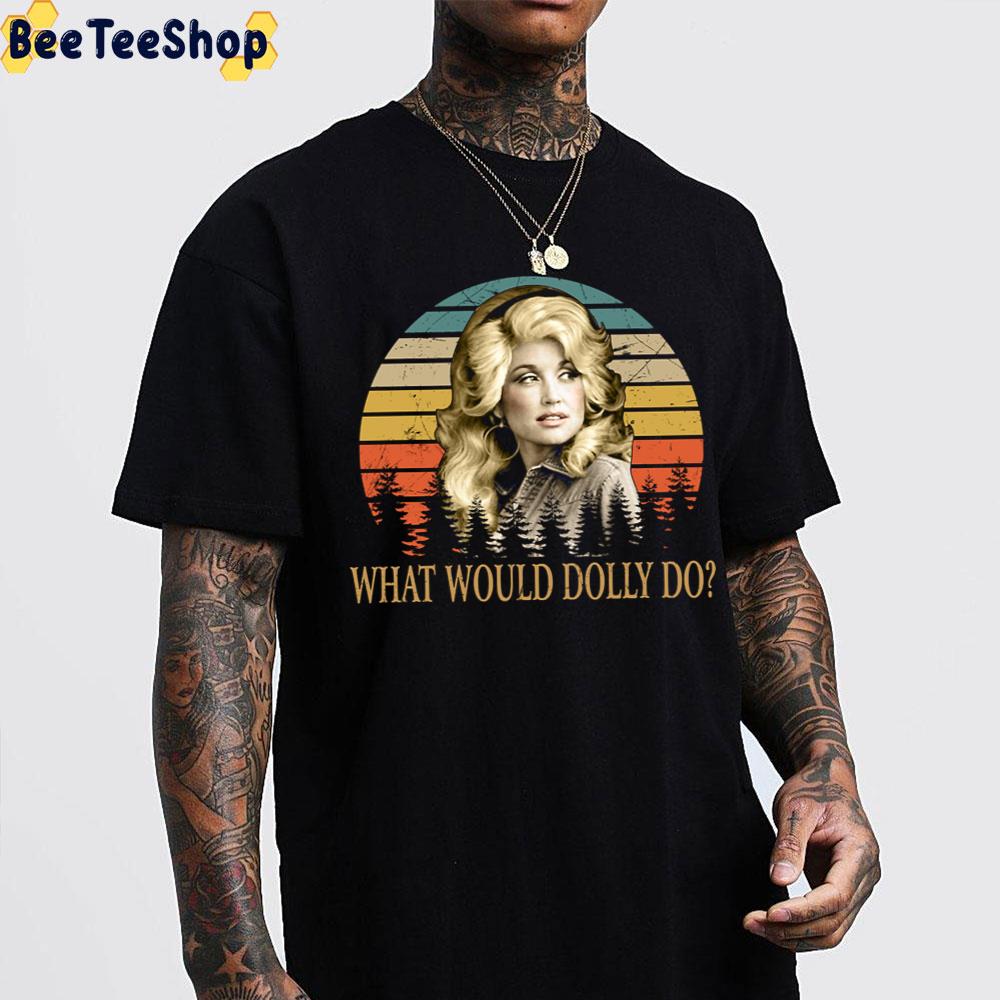 What Would Dolly Do Country Music Guitar Dolly Parton Trending Unisex T-Shirt What Would Dolly Do Country Music Guitar Dolly Parton Trending Unisex T-Shirt