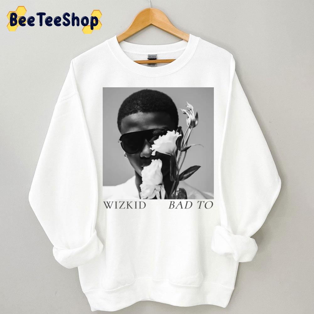 Wizkid Bad To Me 2022 Unisex T-Shirt Wizkid Bad To Me 2022 Unisex T-Shirt