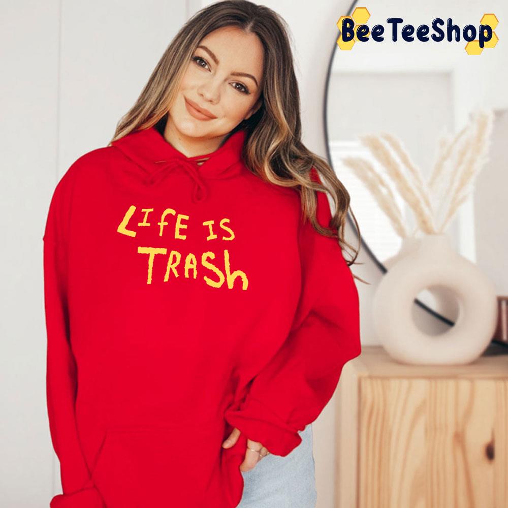 Yellow Art Life Is Trash Trending Unisex T-Shirt Yellow Art Life Is Trash Trending Unisex T-Shirt