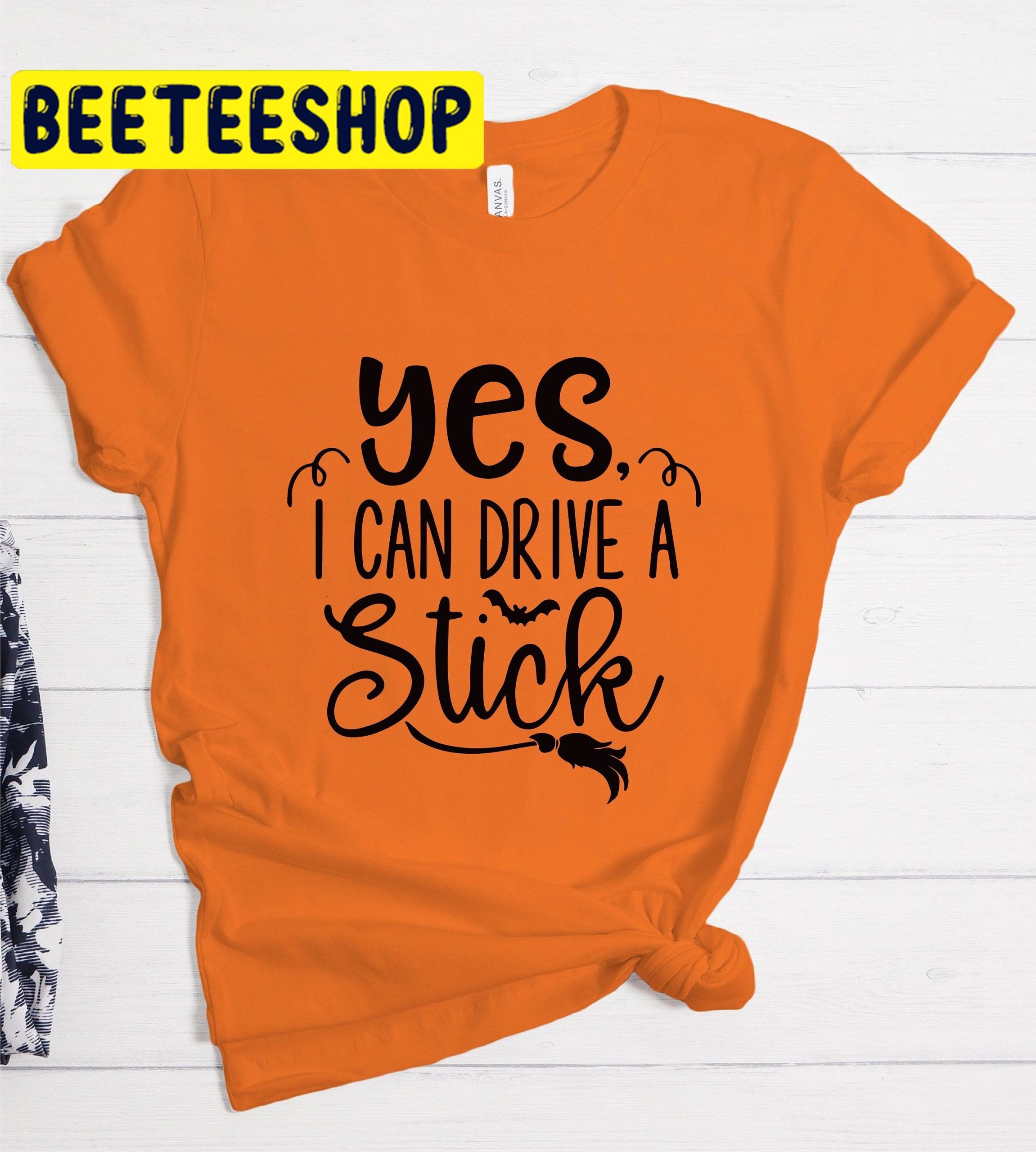Yes I Can Drive A Stick Halloween Witch HalloweenTrending Unisex Shirt Yes I Can Drive A Stick Halloween Witch HalloweenTrending Unisex Shirt
