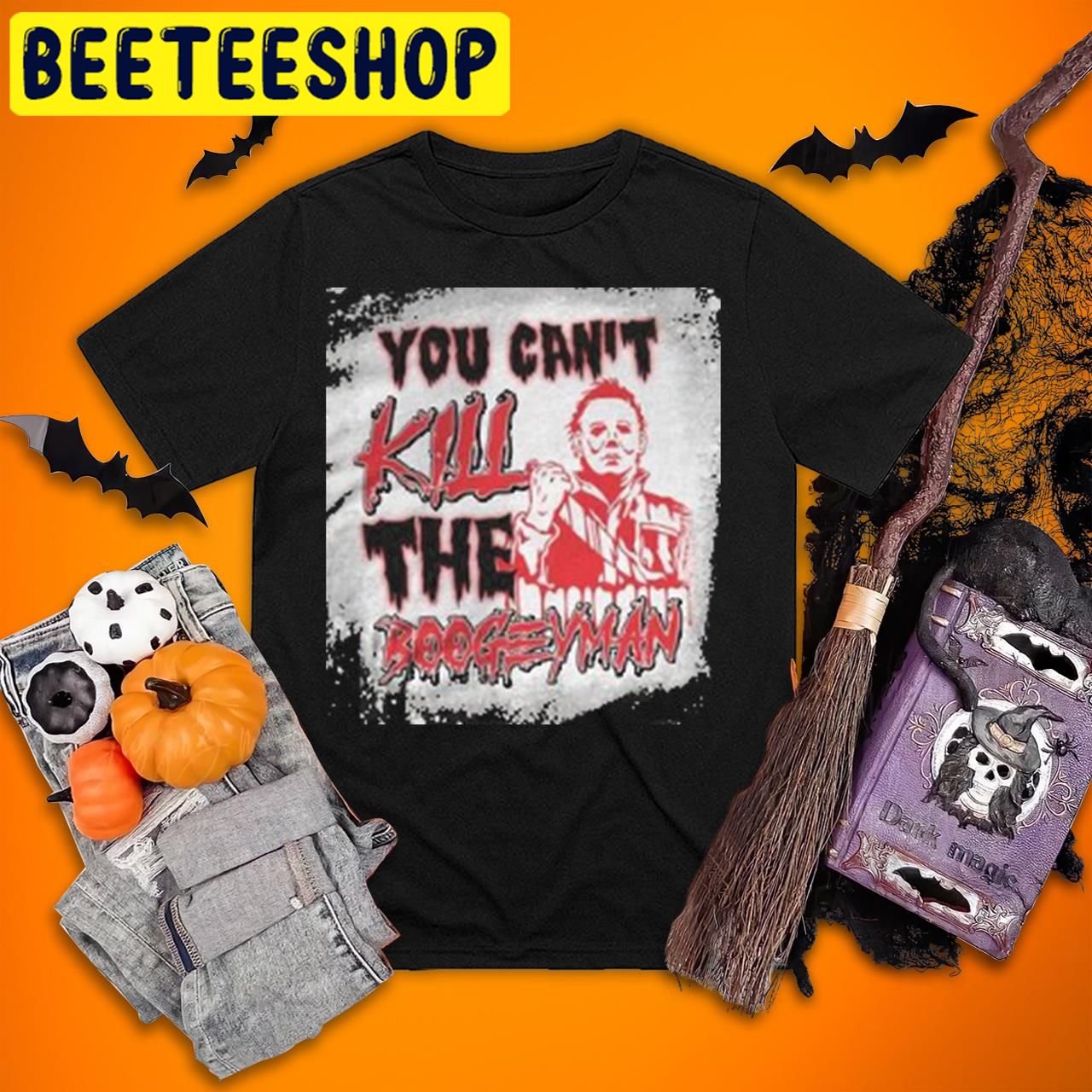 You Can’t Kill Boogeyman Scary Horror Bleached Kills Halloween Trending Unisex T-Shirt You Can’t Kill Boogeyman Scary Horror Bleached Kills Halloween Trending Unisex T-Shirt