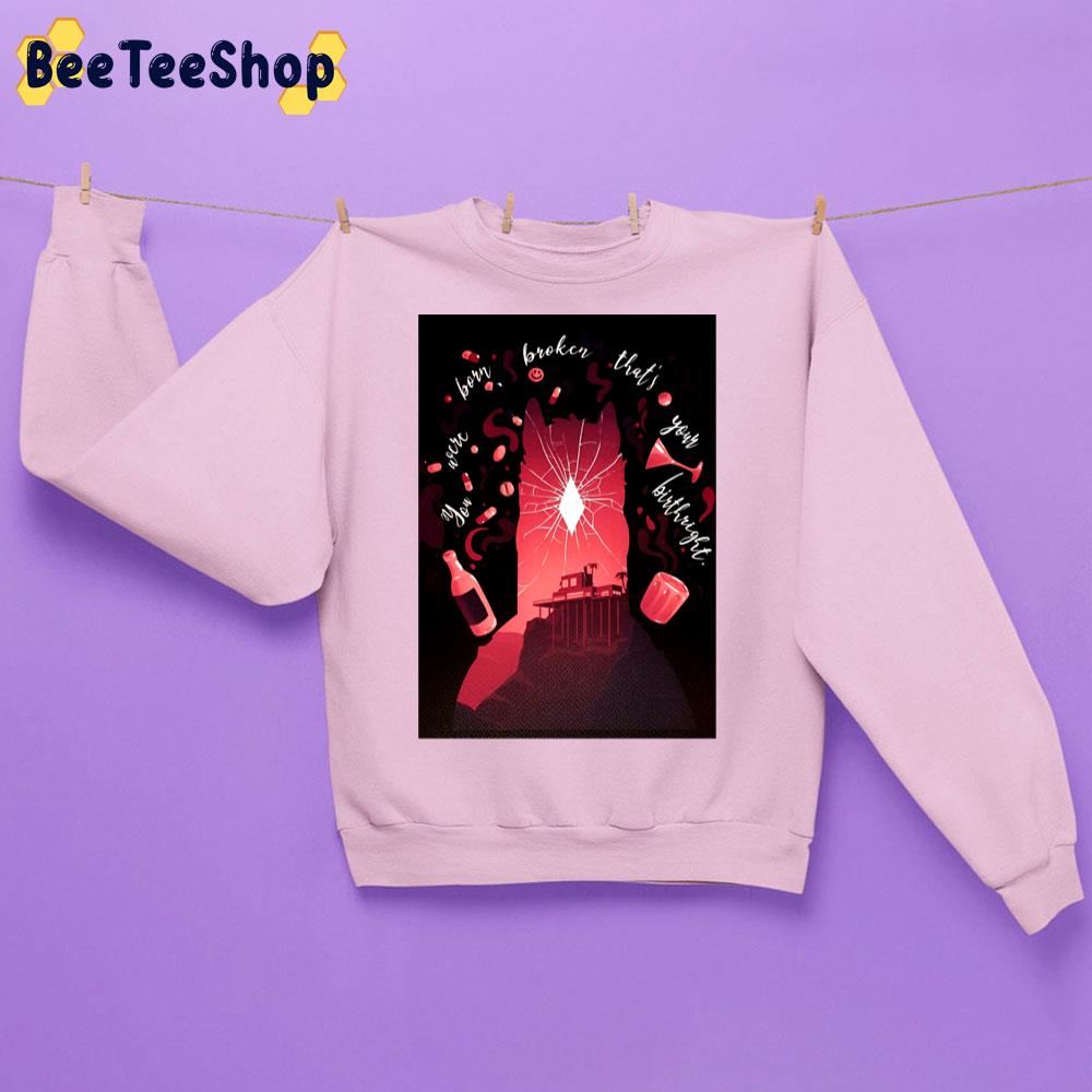 You Were Born Broken That's Your Birthright BoJack Horseman Trending Unisex Sweatshirt You Were Born Broken That's Your Birthright BoJack Horseman Trending Unisex Sweatshirt
