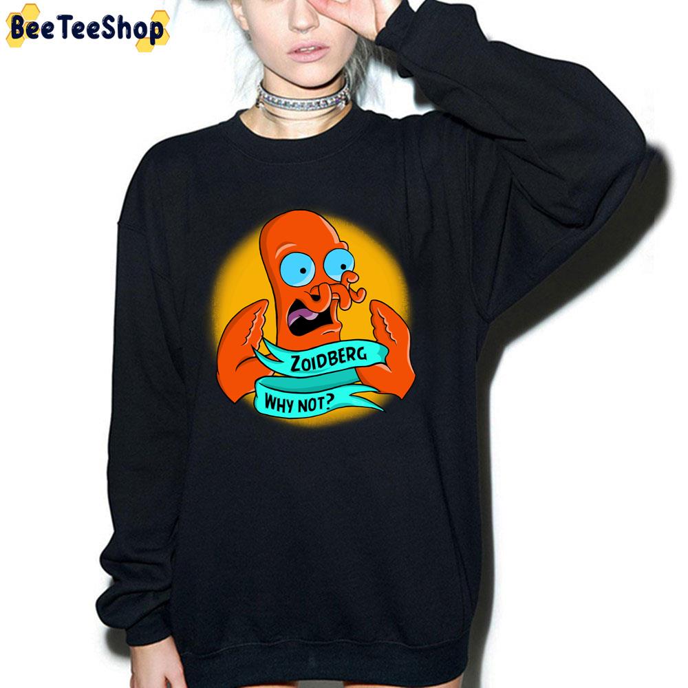 Zoidberg Why Not Trending Unisex T-Shirt Zoidberg Why Not Trending Unisex T-Shirt