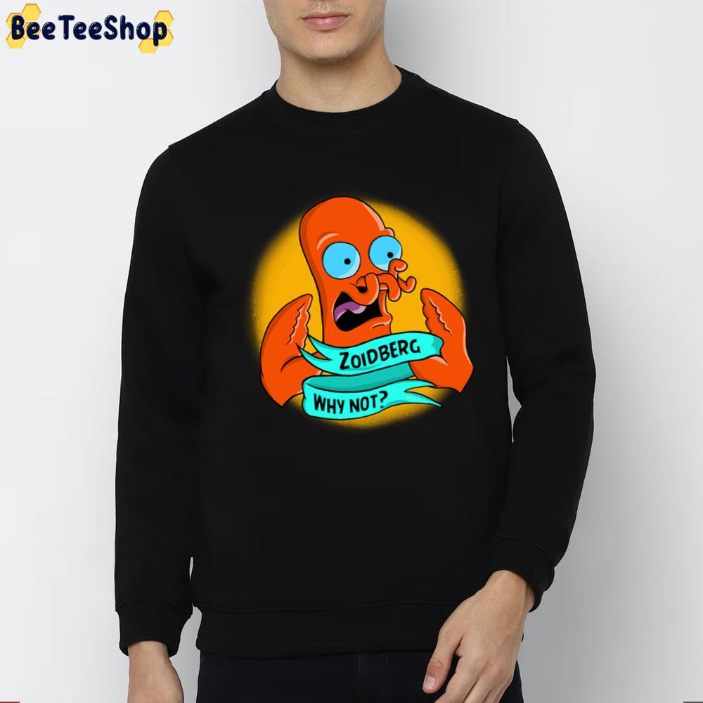 Zoidberg Why Not Trending Unisex T-Shirt Zoidberg Why Not Trending Unisex T-Shirt