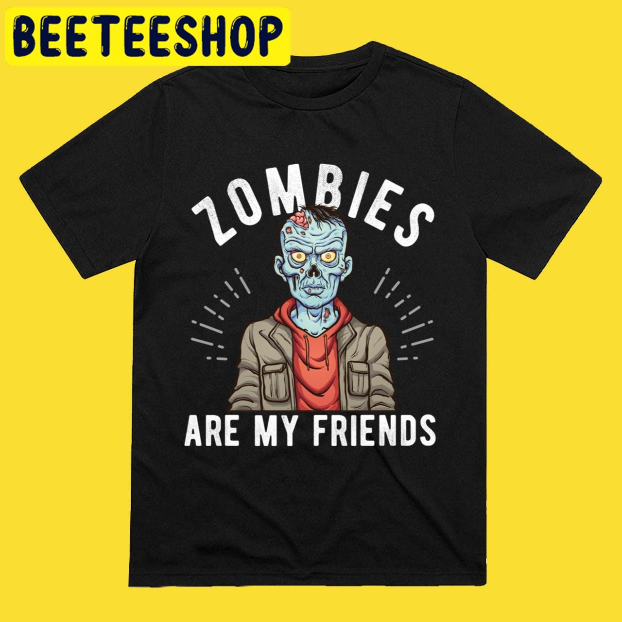 Zombies Are My Friends Monster 2022 Halloween Trending Unisex T-Shirt Zombies Are My Friends Monster 2022 Halloween Trending Unisex T-Shirt