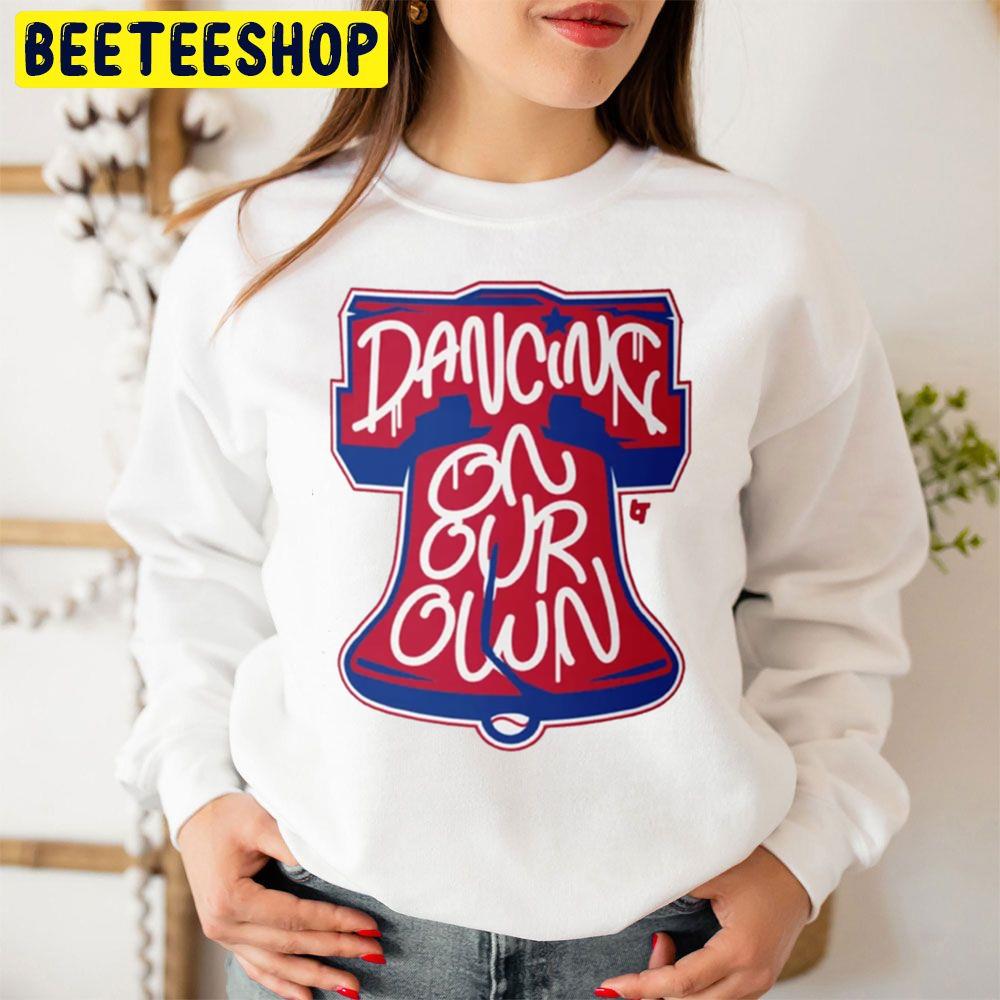 Dancing On Our Own Philly Philadelphia Baseball 2022 Trending Unisex Sweatshirt Dancing On Our Own Philly Philadelphia Baseball 2022 Trending Unisex Sweatshirt