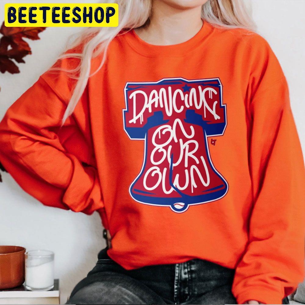 Dancing On Our Own Philly Philadelphia Baseball 2022 Trending Unisex Sweatshirt Dancing On Our Own Philly Philadelphia Baseball 2022 Trending Unisex Sweatshirt