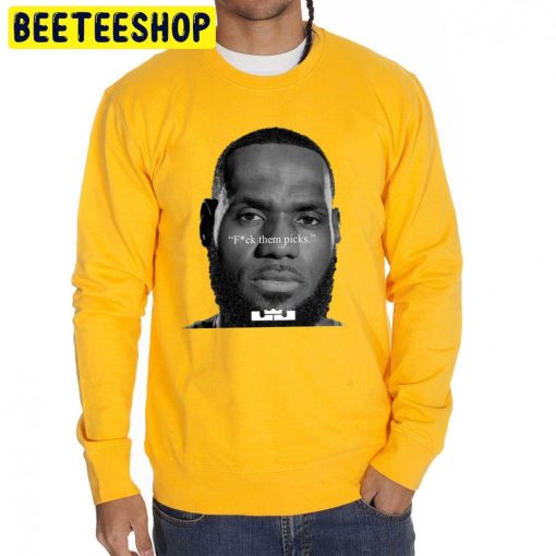 Fuck Them Picks LeBron after the Lakers’ 0-2 start Trending Unisex Sweatshirt