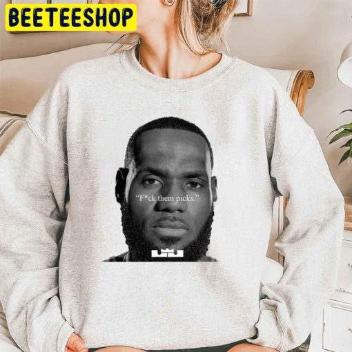 Fuck Them Picks LeBron after the Lakers’ 0-2 start Trending Unisex Sweatshirt