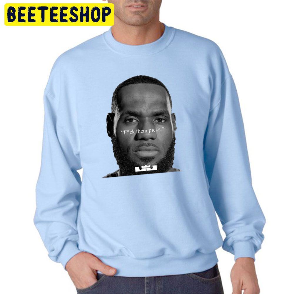 Fuck Them Picks LeBron after the Lakers' 0-2 start Trending Unisex Sweatshirt Fuck Them Picks LeBron after the Lakers' 0-2 start Trending Unisex Sweatshirt