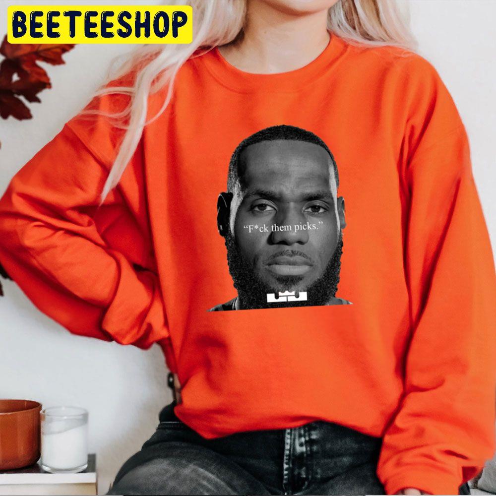 Fuck Them Picks LeBron after the Lakers' 0-2 start Trending Unisex Sweatshirt Fuck Them Picks LeBron after the Lakers' 0-2 start Trending Unisex Sweatshirt