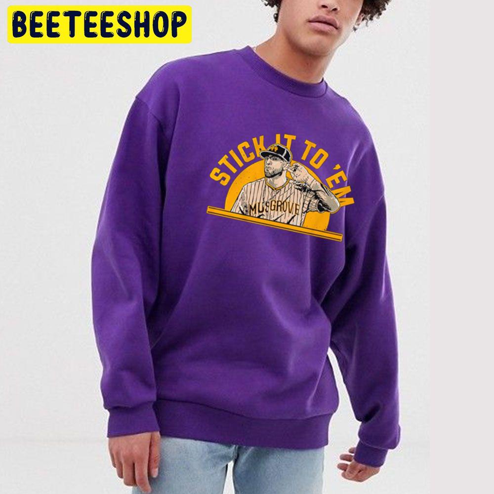 Joe Musgrove Stick It To 'Em Baseball Trending Unisex Sweatshirt Joe Musgrove Stick It To 'Em Baseball Trending Unisex Sweatshirt