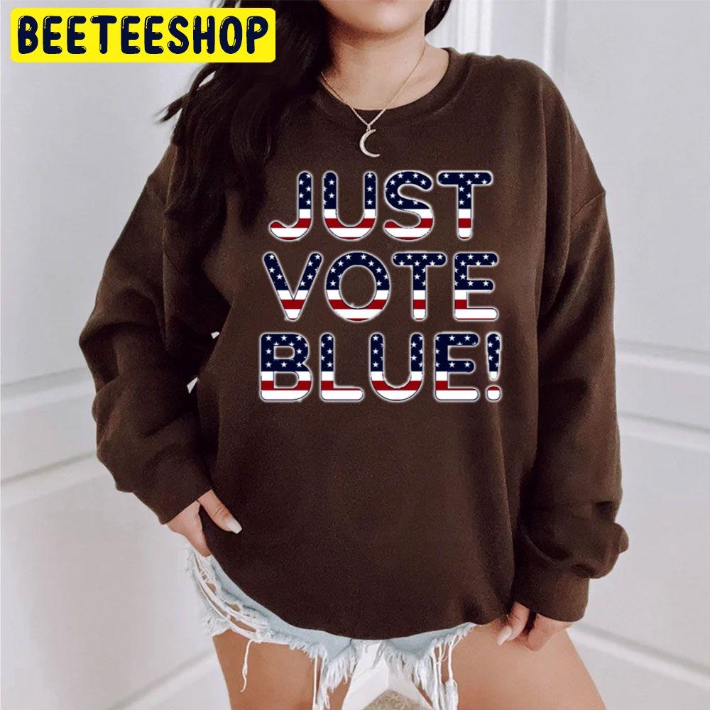 Just Vote Blue Trending Unisex Sweatshirt Just Vote Blue Trending Unisex Sweatshirt