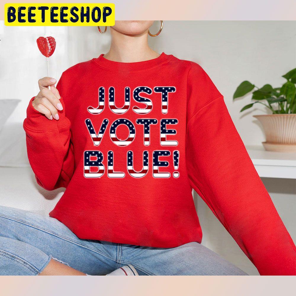 Just Vote Blue Trending Unisex Sweatshirt Just Vote Blue Trending Unisex Sweatshirt