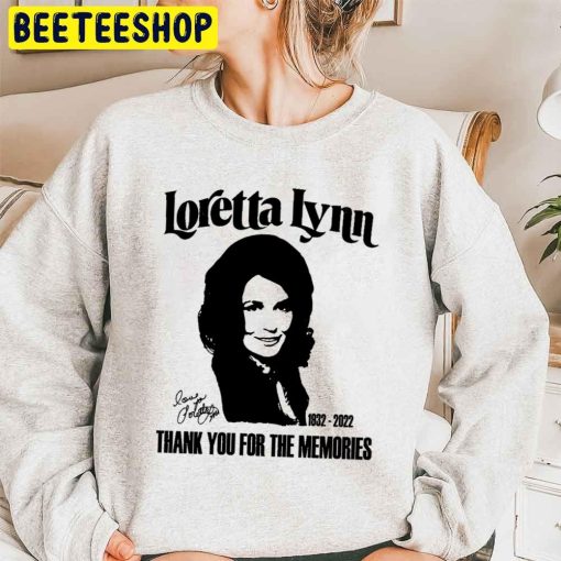 Loretta Lynn Rip 1932 2022 Thank You For The Memories Unisex Sweatshirt