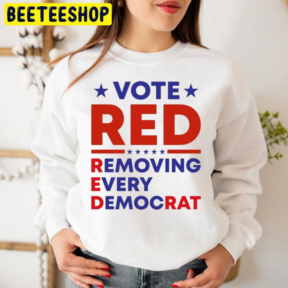 Vote Red Removing Every Democrat Trending Unisex Sweatshirt Vote Red Removing Every Democrat Trending Unisex Sweatshirt