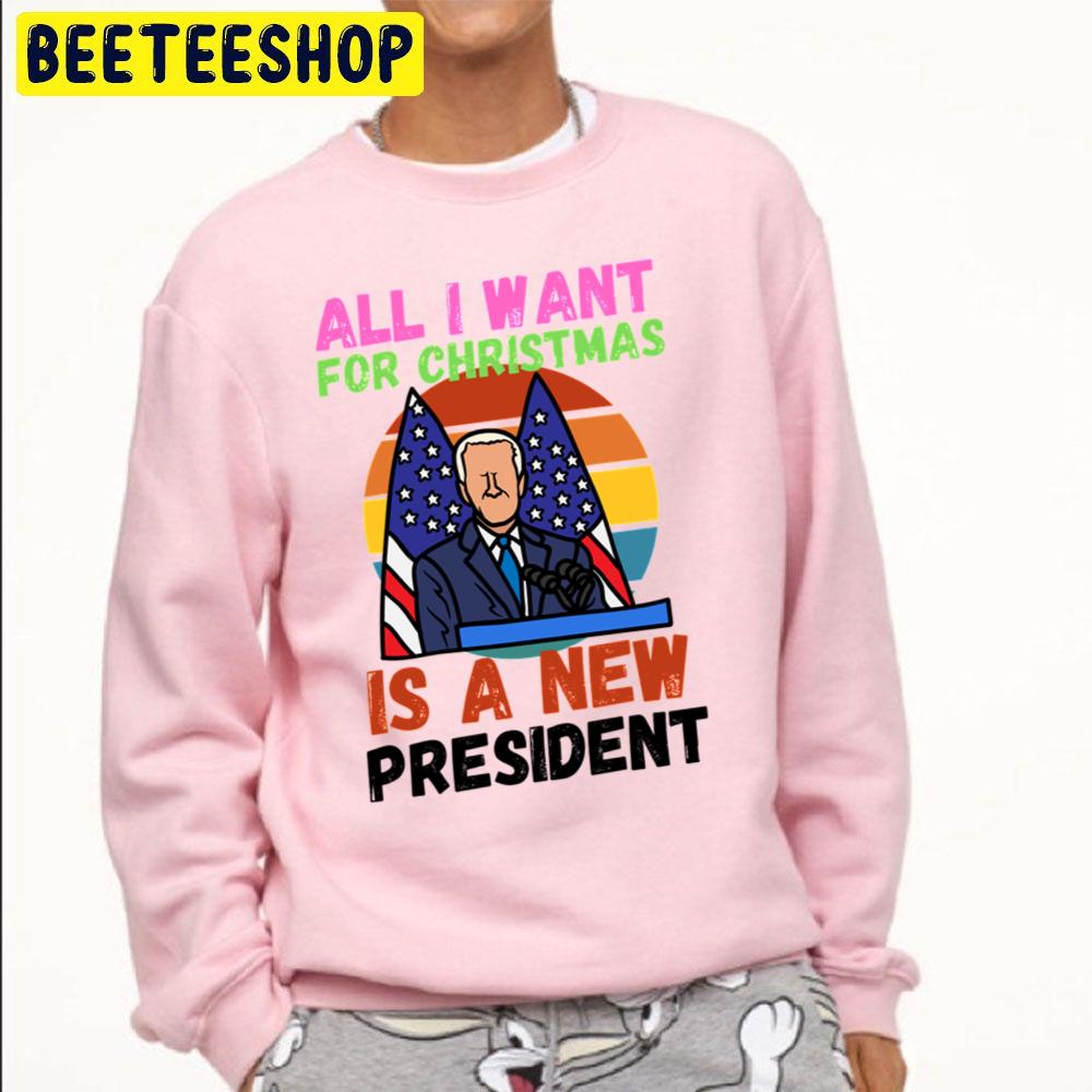 All I Want For Christmas Is A New President Biden Trending Unisex Sweatshirt All I Want For Christmas Is A New President Biden Trending Unisex Sweatshirt
