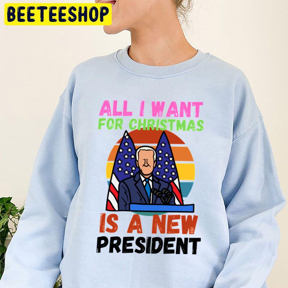 All I Want For Christmas Is A New President Biden Trending Unisex Sweatshirt All I Want For Christmas Is A New President Biden Trending Unisex Sweatshirt