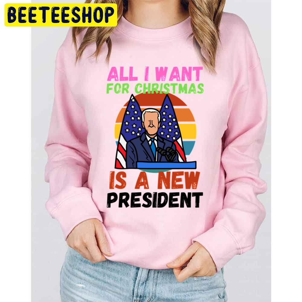 All I Want For Christmas Is A New President Biden Trending Unisex Sweatshirt All I Want For Christmas Is A New President Biden Trending Unisex Sweatshirt