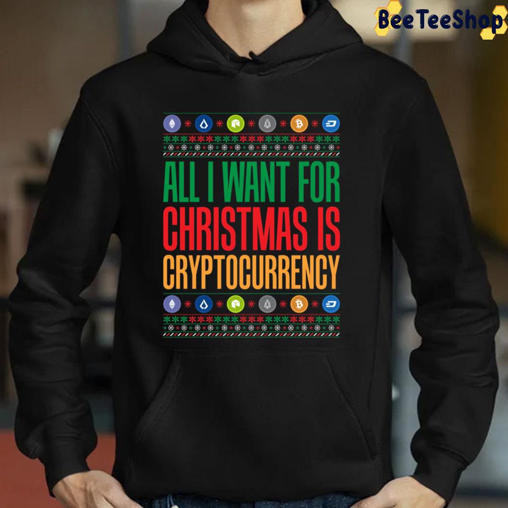 All I Want For Christmas Is Cryptocurrency Crypto Trending Unisex Sweatshirt All I Want For Christmas Is Cryptocurrency Crypto Trending Unisex Sweatshirt