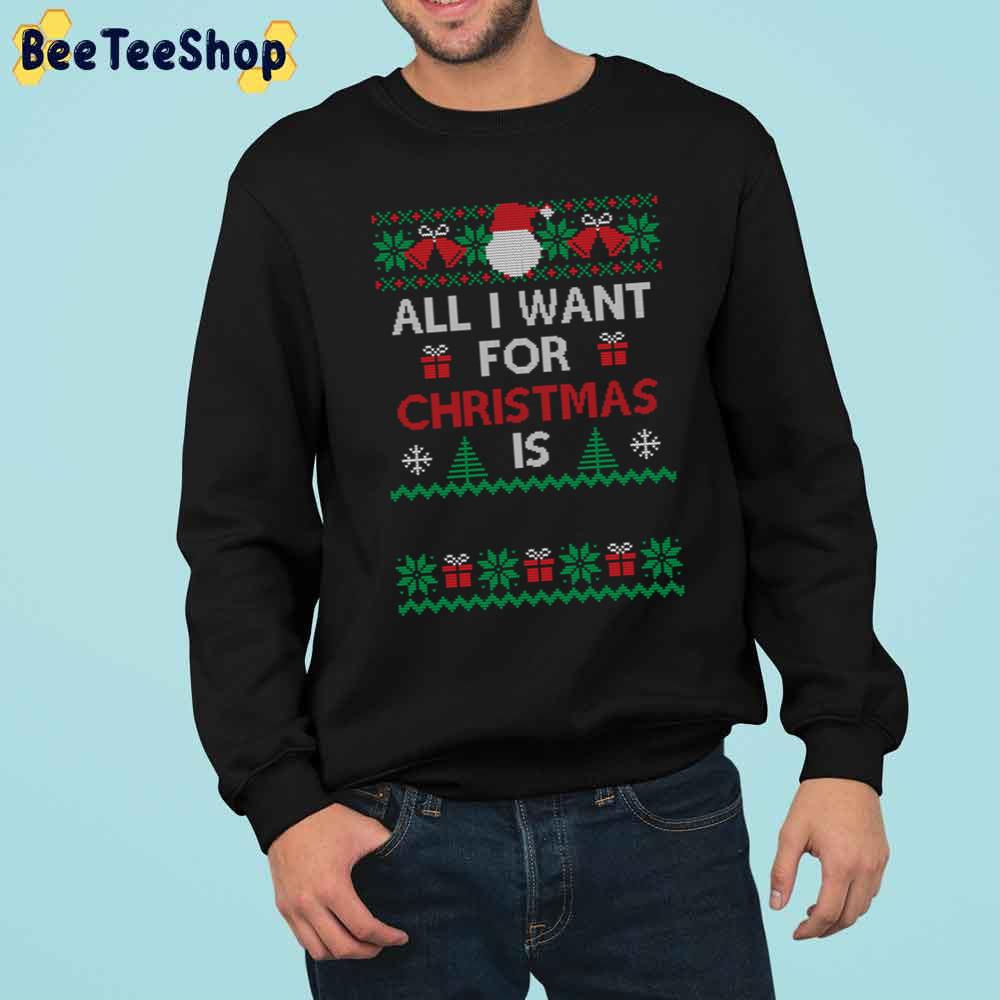 All I Want For Christmas Is Ugly Trending Unisex Sweatshirt All I Want For Christmas Is Ugly Trending Unisex Sweatshirt