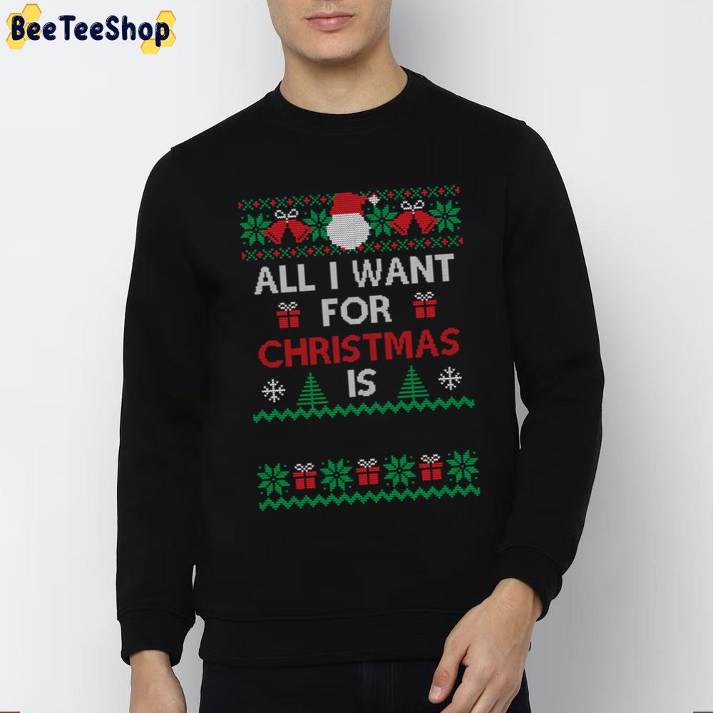 All I Want For Christmas Is Ugly Trending Unisex Sweatshirt All I Want For Christmas Is Ugly Trending Unisex Sweatshirt