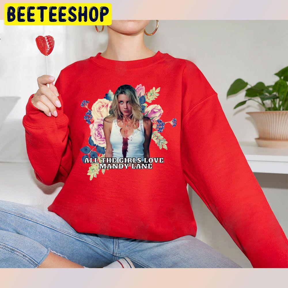 All The Girls Love Mandy Lane Unisex Sweatshirt All The Girls Love Mandy Lane Unisex Sweatshirt