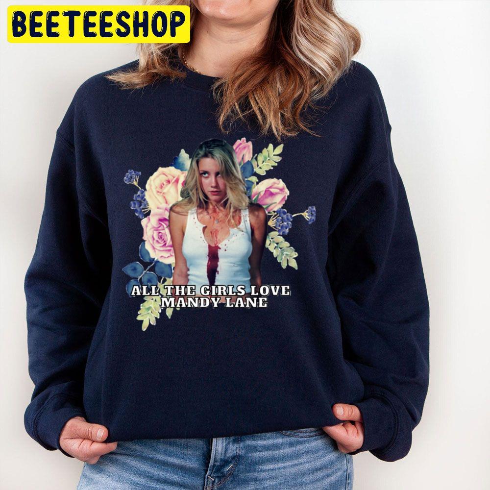All The Girls Love Mandy Lane Unisex Sweatshirt All The Girls Love Mandy Lane Unisex Sweatshirt