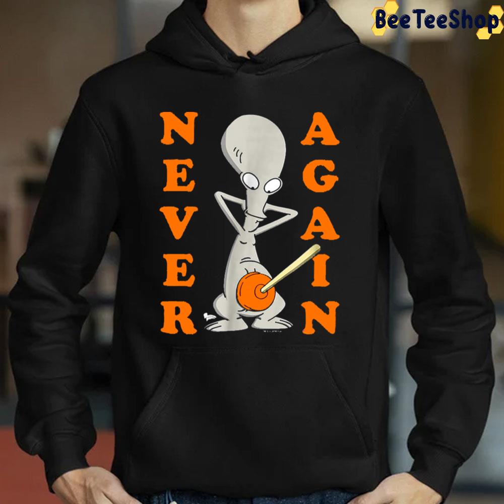 American Dad Roger Plunger Never Again Trending Unisex Sweatshirt American Dad Roger Plunger Never Again Trending Unisex Sweatshirt