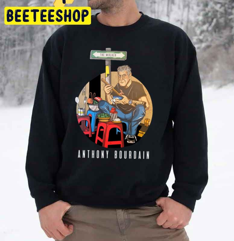 Anthony Bourdain Street Food In Viet Nam Trending Unisex Sweatshirt Anthony Bourdain Street Food In Viet Nam Trending Unisex Sweatshirt