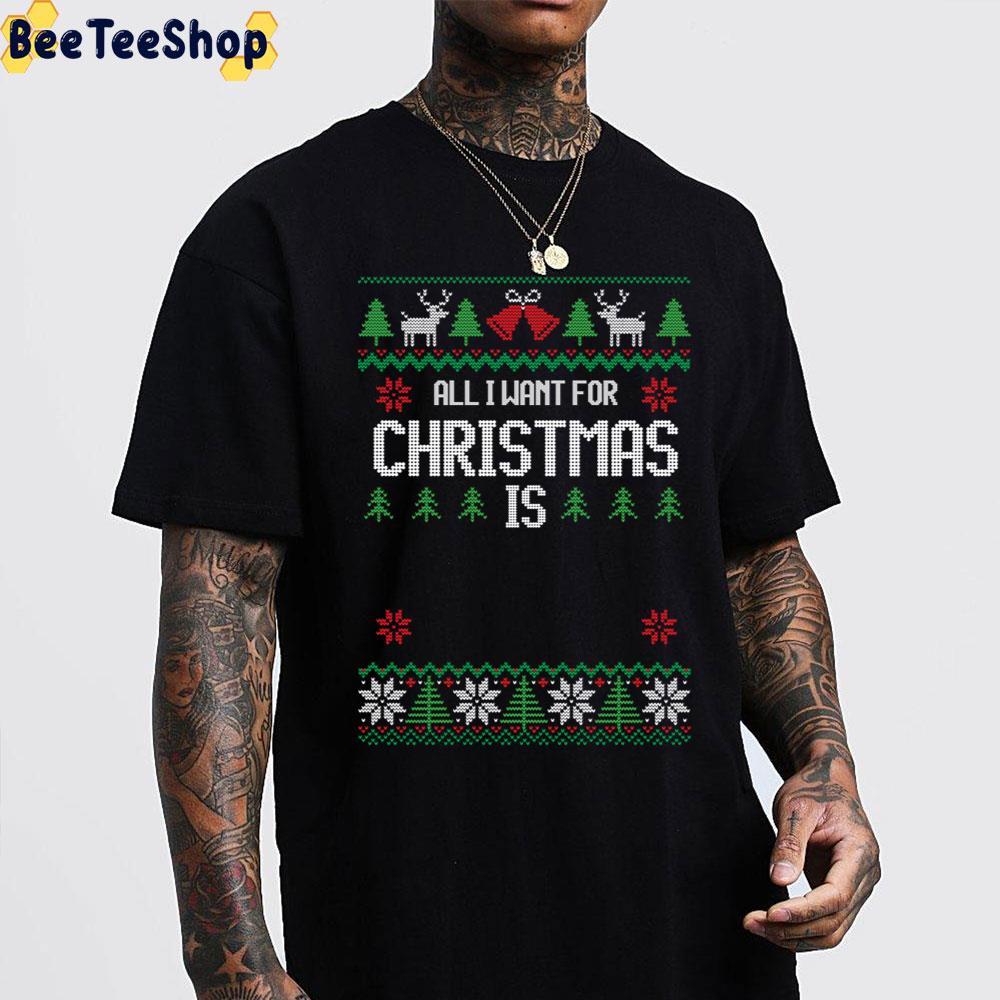 Art All I Want For Christmas Is Trending Unisex Sweatshirt Art All I Want For Christmas Is Trending Unisex Sweatshirt