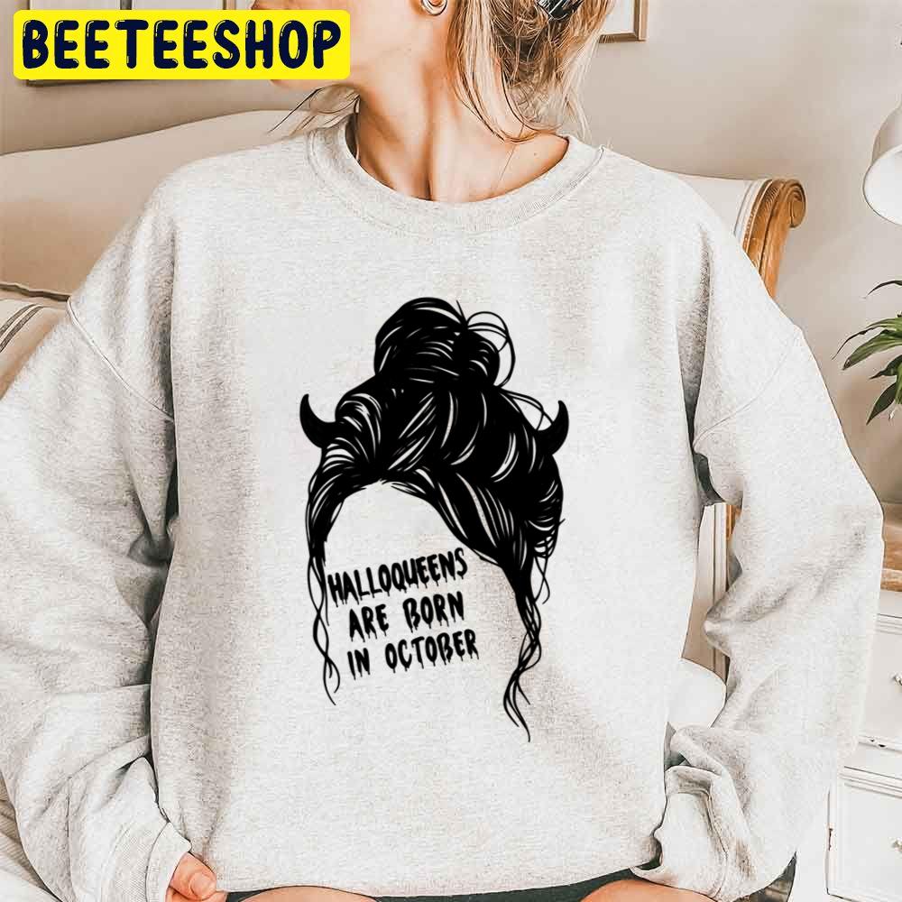 Art Halloqueens Are Born In October Trending Unisex Sweatshirt Art Halloqueens Are Born In October Trending Unisex Sweatshirt