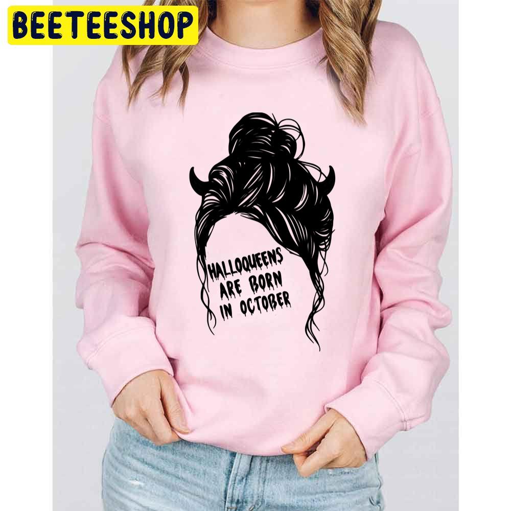 Art Halloqueens Are Born In October Trending Unisex Sweatshirt Art Halloqueens Are Born In October Trending Unisex Sweatshirt