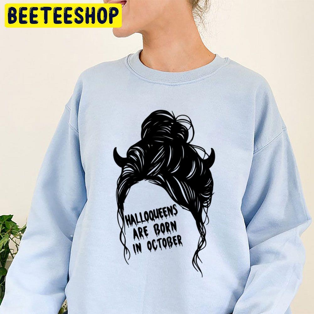 Art Halloqueens Are Born In October Trending Unisex Sweatshirt Art Halloqueens Are Born In October Trending Unisex Sweatshirt