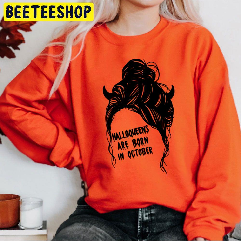 Art Halloqueens Are Born In October Trending Unisex Sweatshirt Art Halloqueens Are Born In October Trending Unisex Sweatshirt
