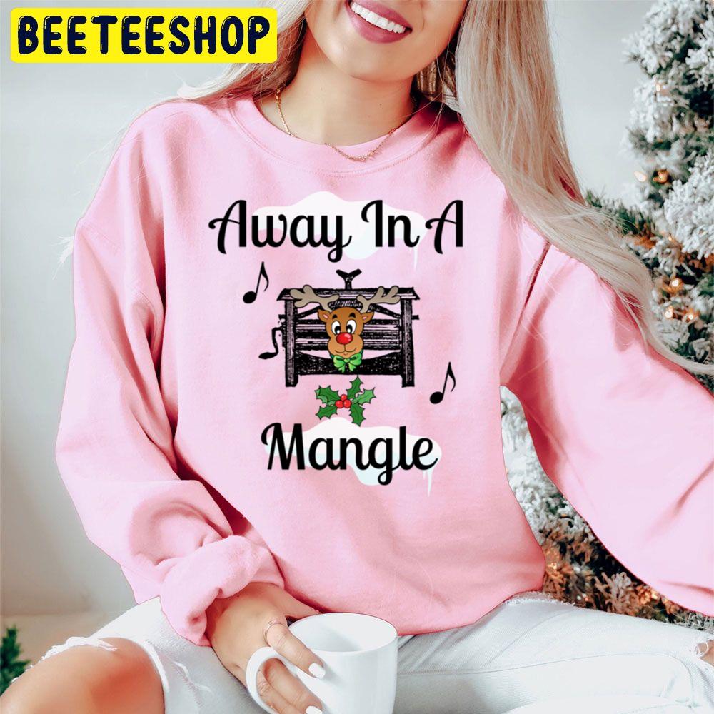 Away In A Mangle Christmas Trending Unisex Hoodie Away In A Mangle Christmas Trending Unisex Hoodie