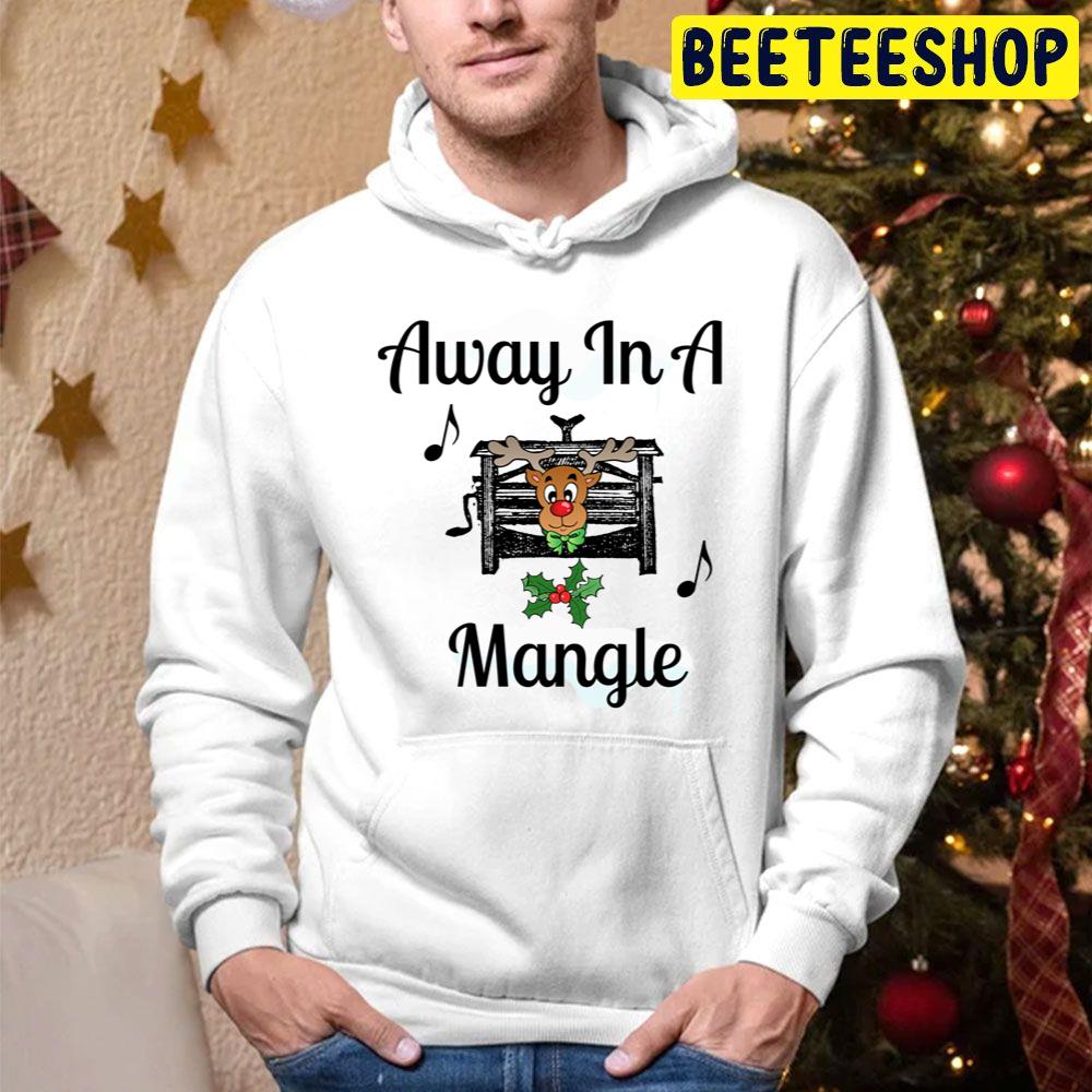 Away In A Mangle Christmas Trending Unisex Hoodie Away In A Mangle Christmas Trending Unisex Hoodie