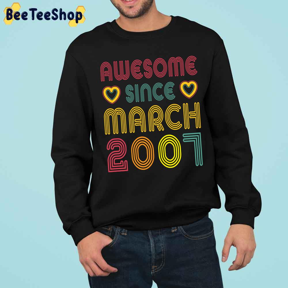 Awesome Since March 2007 Vintage Retro Birthday Trending Unisex Sweatshirt Awesome Since March 2007 Vintage Retro Birthday Trending Unisex Sweatshirt