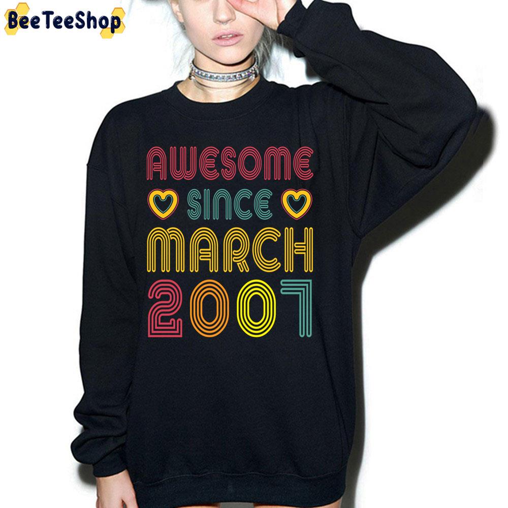 Awesome Since March 2007 Vintage Retro Birthday Trending Unisex Sweatshirt Awesome Since March 2007 Vintage Retro Birthday Trending Unisex Sweatshirt