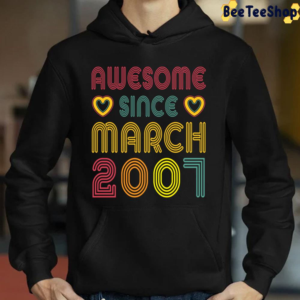 Awesome Since March 2007 Vintage Retro Birthday Trending Unisex Sweatshirt Awesome Since March 2007 Vintage Retro Birthday Trending Unisex Sweatshirt