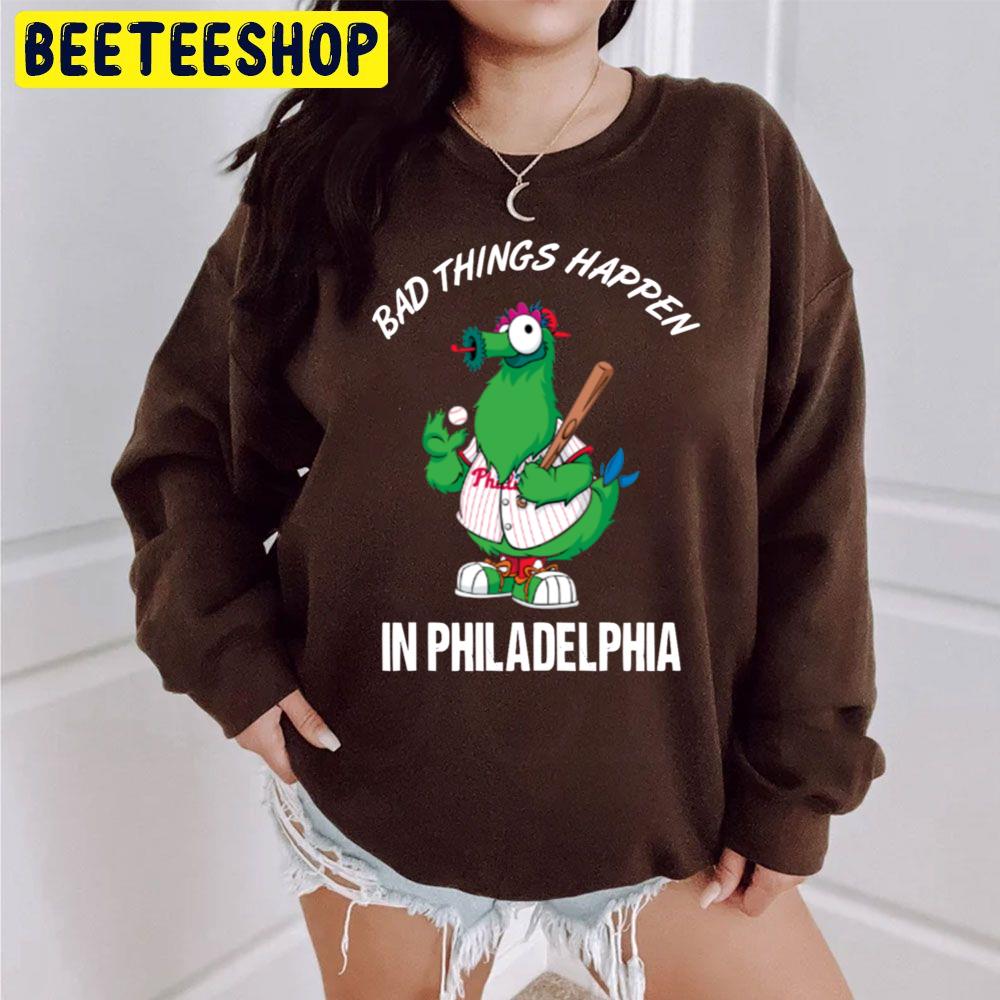 Bad Things Happen In Philadelphia Baseball Trending Unisex Sweatshirt Bad Things Happen In Philadelphia Baseball Trending Unisex Sweatshirt