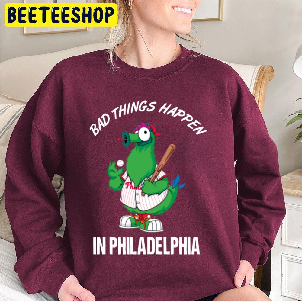 Bad Things Happen In Philadelphia Baseball Trending Unisex Sweatshirt Bad Things Happen In Philadelphia Baseball Trending Unisex Sweatshirt